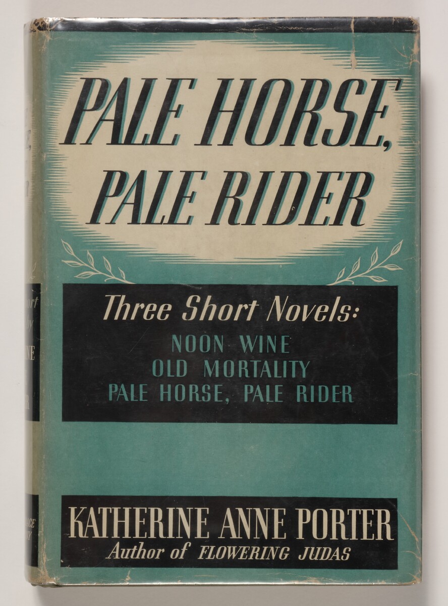 Katherine Anne Porter (1890-1980), Pale Horse, Pale Rider: Three Short Novels: Noon Wine, Old Mortality, Pale Horse, Pale Rider, Harcourt, Brace and Company, First Edition, 1939